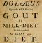 [Gutenberg 52947] • Dolæus upon the cure of the gout by milk-diet / To which is prefixed, an essay upon diet